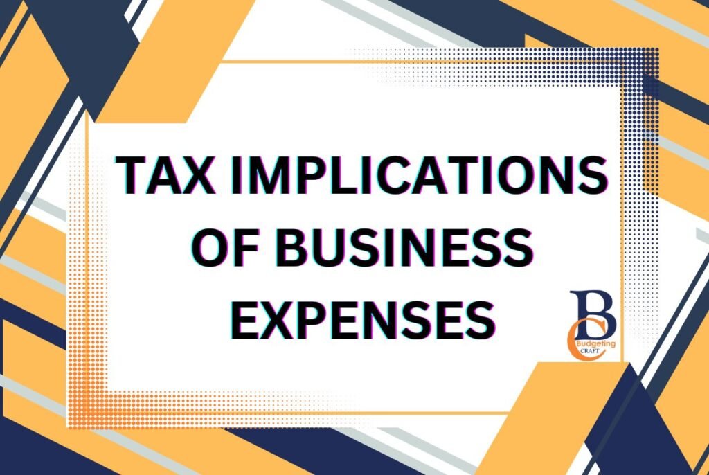 Tax Implications of Business Expenses